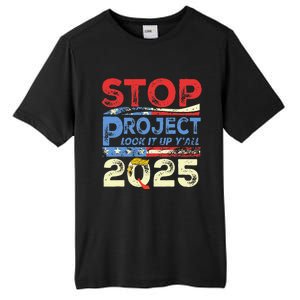 Trump Stop Project 2025 Look It Up YAll Tall Fusion ChromaSoft Performance T-Shirt