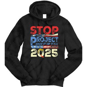 Trump Stop Project 2025 Look It Up YAll Tie Dye Hoodie