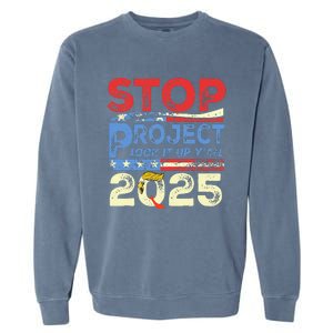 Trump Stop Project 2025 Look It Up YAll Garment-Dyed Sweatshirt