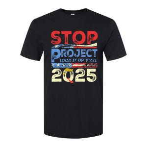 Trump Stop Project 2025 Look It Up YAll Softstyle CVC T-Shirt