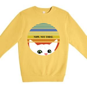 The Sneaky Peeky Cat Nope Not Today Gift Premium Crewneck Sweatshirt