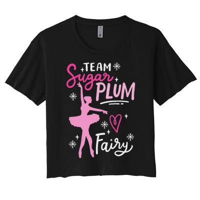 Team Sugar Plum Fairy Nutcracker Ballet Dance Christmas Girl Women's Crop Top Tee