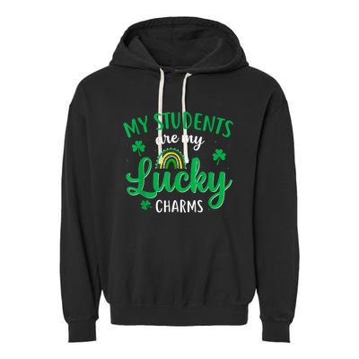 Teacher St Patricks Day My Students Are My Lucky Charms Garment-Dyed Fleece Hoodie