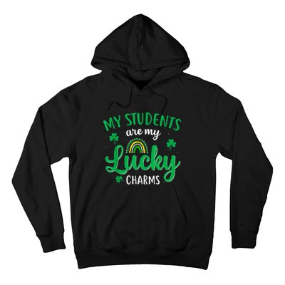 Teacher St Patricks Day My Students Are My Lucky Charms Hoodie