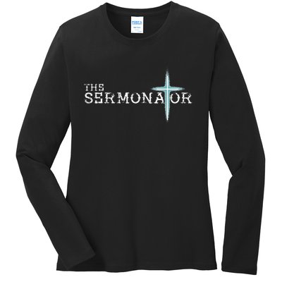 The Sermonator Pastor Appreciation Christian Cross Fun Ladies Long Sleeve Shirt