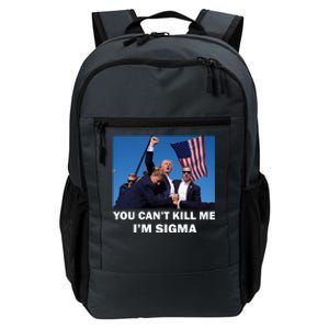 Trump Shot Pennsylvania Rally You CanT Kill Me IM Sigma Daily Commute Backpack