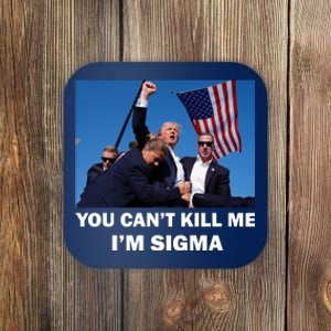 Trump Shot Pennsylvania Rally You CanT Kill Me IM Sigma Coaster