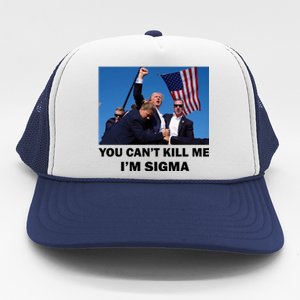 Trump Shot Pennsylvania Rally You CanT Kill Me IM Sigma Trucker Hat