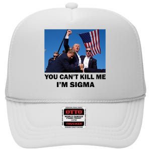 Trump Shot Pennsylvania Rally You CanT Kill Me IM Sigma High Crown Mesh Back Trucker Hat