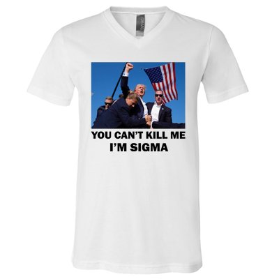 Trump Shot Pennsylvania Rally You CanT Kill Me IM Sigma V-Neck T-Shirt