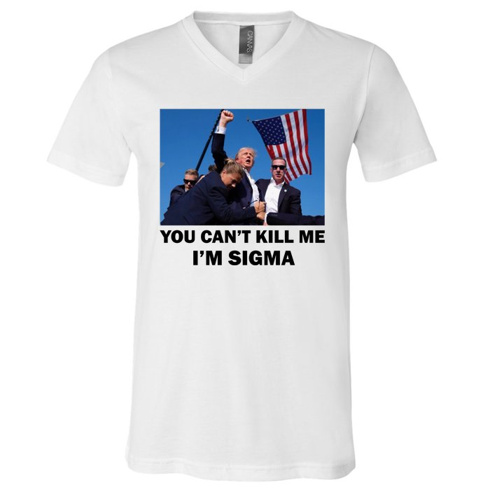 Trump Shot Pennsylvania Rally You CanT Kill Me IM Sigma V-Neck T-Shirt