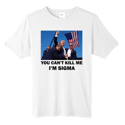 Trump Shot Pennsylvania Rally You CanT Kill Me IM Sigma Tall Fusion ChromaSoft Performance T-Shirt