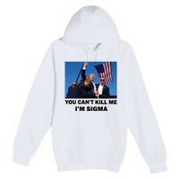 Trump Shot Pennsylvania Rally You CanT Kill Me IM Sigma Premium Pullover Hoodie