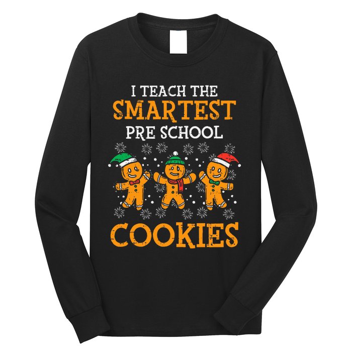 Teach Smartest Preschool Cookies Teacher Christmas Xmas Long Sleeve Shirt