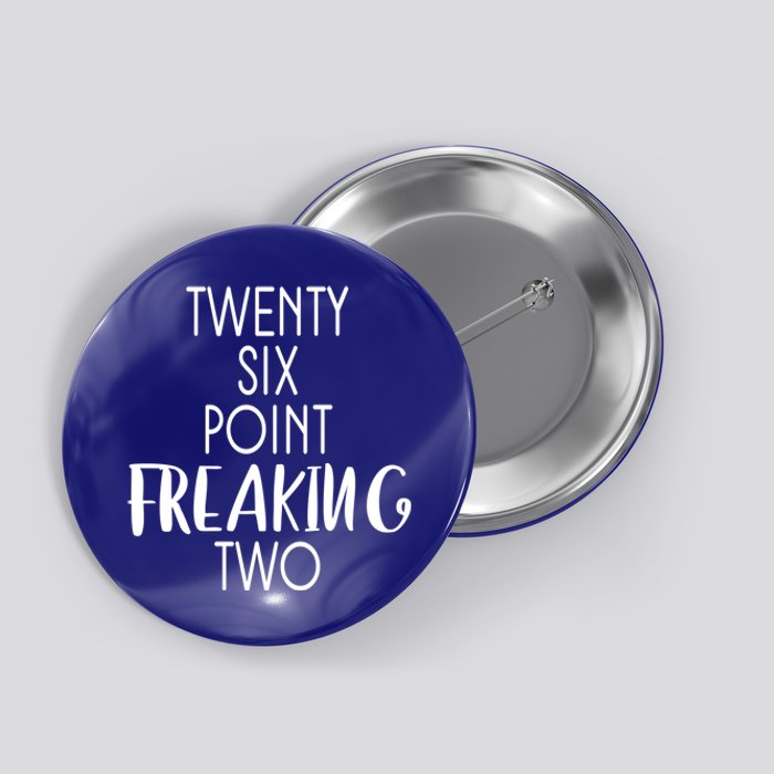 Twenty Six Point Freaking Two 26 2 Marathon Run Cute Gift Button