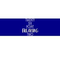 Twenty Six Point Freaking Two 26 2 Marathon Run Cute Gift Bumper Sticker