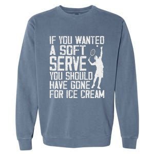 Tennis Sport Player Joke For Tennis Lover Coach Garment-Dyed Sweatshirt