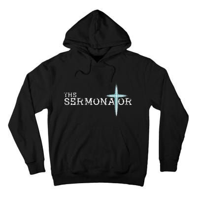 The Sermonator Pastor Appreciation Christian Cross Tall Hoodie