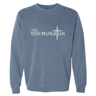 The Sermonator Pastor Appreciation Christian Cross Garment-Dyed Sweatshirt