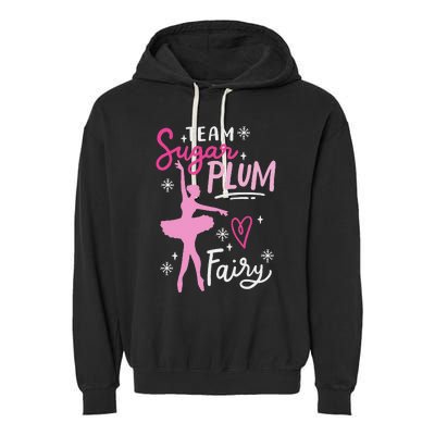 Team Sugar Plum Fairy Nutcracker Ballet Dance Christmas Girl Garment-Dyed Fleece Hoodie