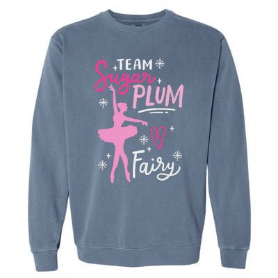 Team Sugar Plum Fairy Nutcracker Ballet Dance Christmas Girl Garment-Dyed Sweatshirt