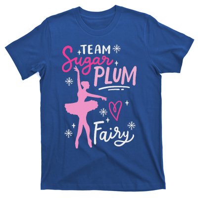 Team Sugar Plum Fairy Nutcracker Ballet Dance Christmas Girl T-Shirt