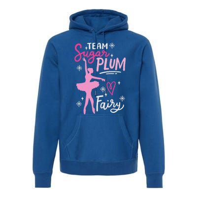 Team Sugar Plum Fairy Nutcracker Ballet Dance Christmas Girl Premium Hoodie