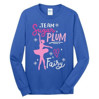 Team Sugar Plum Fairy Nutcracker Ballet Dance Christmas Girl Tall Long Sleeve T-Shirt