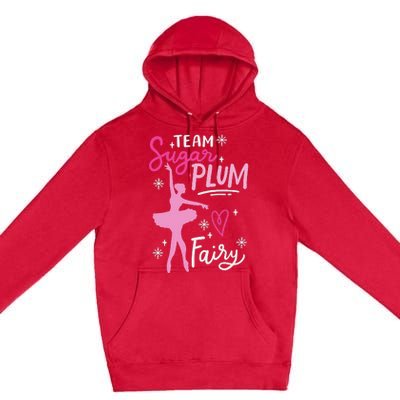 Team Sugar Plum Fairy Nutcracker Ballet Dance Christmas Girl Premium Pullover Hoodie