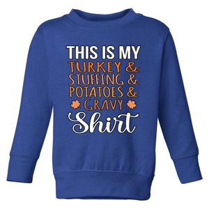 Turkey Stuffing Potatoes Gravy Thanksgiving Family Graphic Gift Toddler Sweatshirt