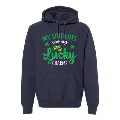 Teacher St Patricks Day My Students Are My Lucky Charms Premium Hoodie