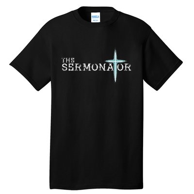 The Sermonator Pastor Appreciation Christian Cross Fun Tall T-Shirt