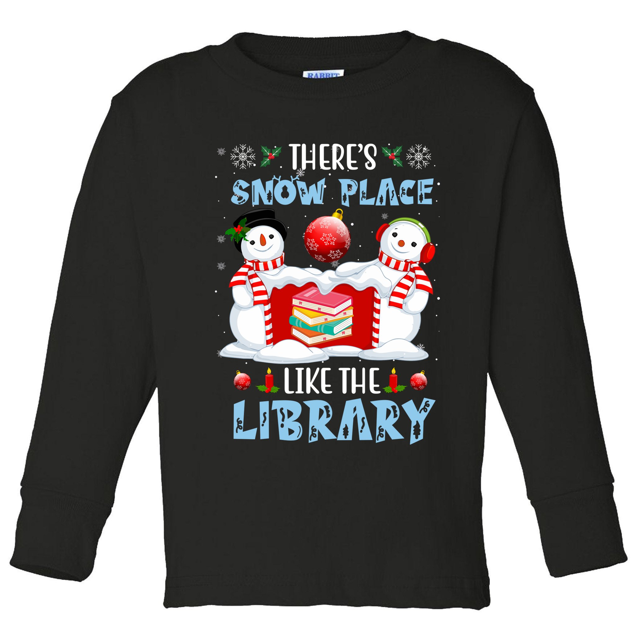 There's Snow Place Like The Library Book Worm Christmas Toddler Long Sleeve Shirt