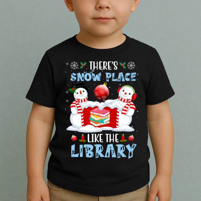 There's Snow Place Like The Library Book Worm Christmas Toddler T-Shirt