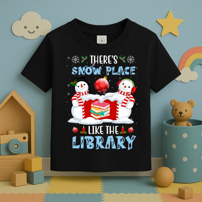 There's Snow Place Like The Library Book Worm Christmas Toddler T-Shirt