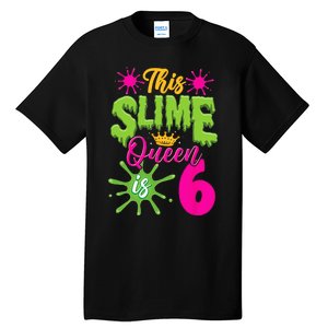 This Slime Queen Is 6 Slime 6th Birthday Tall T-Shirt