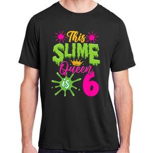 This Slime Queen Is 6 Slime 6th Birthday Adult ChromaSoft Performance T-Shirt