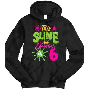 This Slime Queen Is 6 Slime 6th Birthday Tie Dye Hoodie