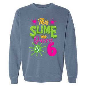 This Slime Queen Is 6 Slime 6th Birthday Garment-Dyed Sweatshirt