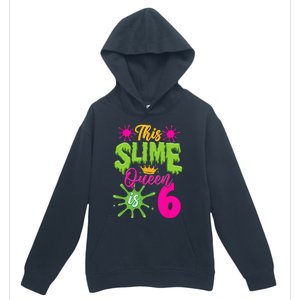 This Slime Queen Is 6 Slime 6th Birthday Urban Pullover Hoodie