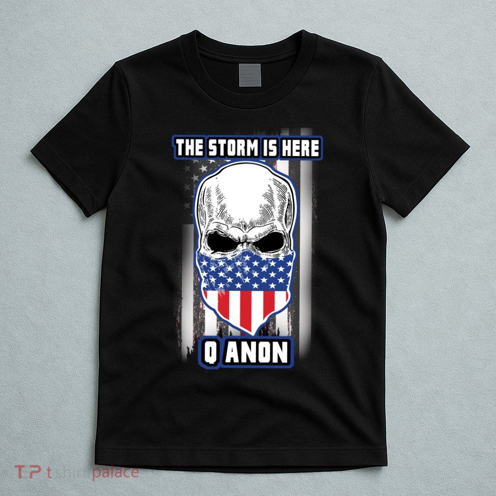 Qanon The Storm Is Here Skull Flag T-Shirt