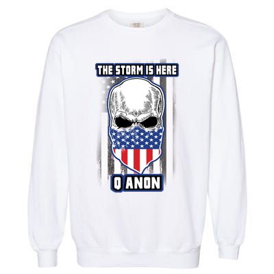Qanon The Storm Is Here Skull Flag Garment-Dyed Sweatshirt