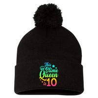 This Slime Queen Is 10 Girl Funny 10th Birthday Party Squad Pom Pom 12in Knit Beanie