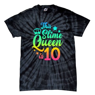 This Slime Queen Is 10 Girl Funny 10th Birthday Party Squad Tie-Dye T-Shirt