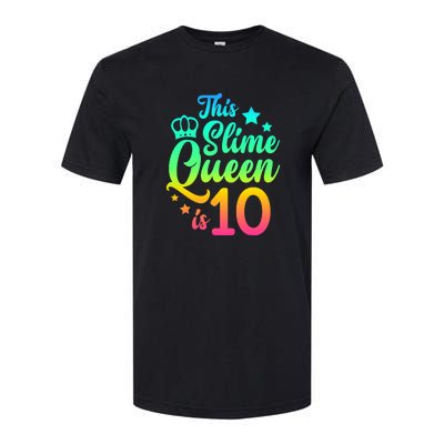 This Slime Queen Is 10 Girl Funny 10th Birthday Party Squad Softstyle CVC T-Shirt