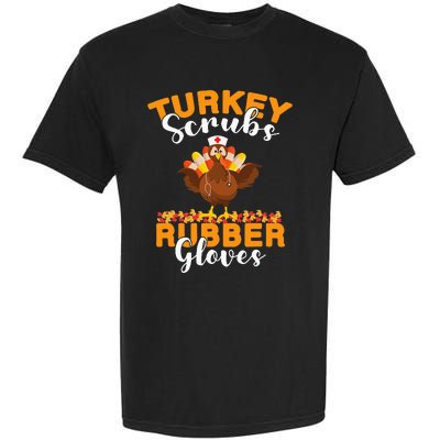 Turkey Scrubs Rubber Gloves Thanksgiving Nurse Practitioner Garment-Dyed Heavyweight T-Shirt