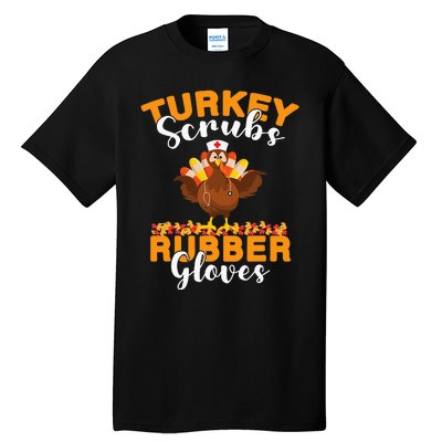 Turkey Scrubs Rubber Gloves Thanksgiving Nurse Practitioner Tall T-Shirt