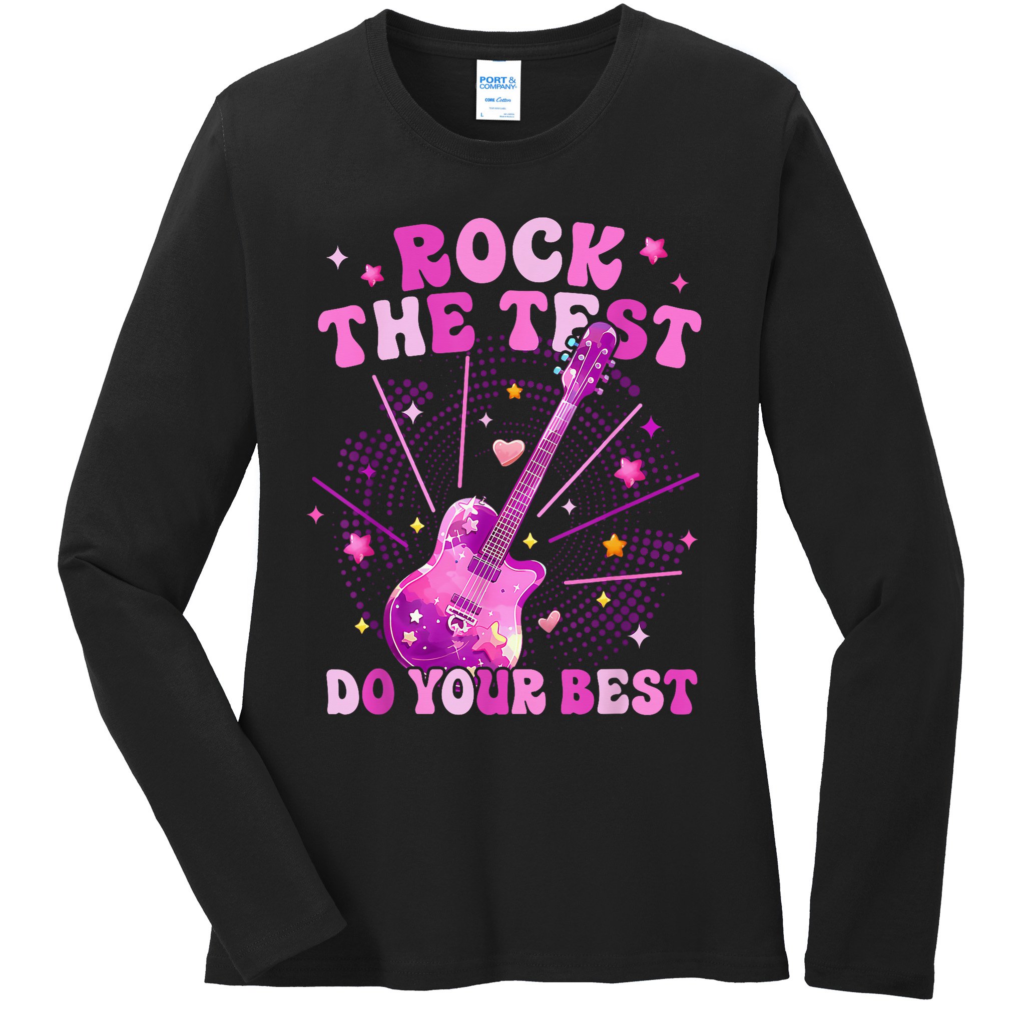 Teachers Students Rock The Test Do You Best Ladies Long Sleeve Shirt