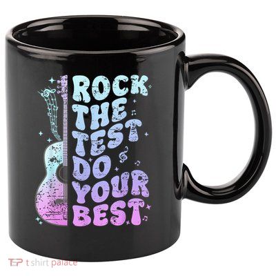 Teachers Students Rock The Test Do Your Best 11oz C Handle Ceramic Mug
