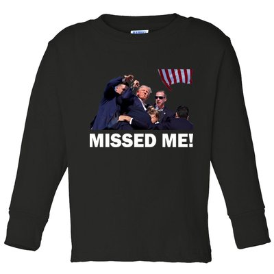 Trump Shot Rally Assassination Missed Me! Toddler Long Sleeve Shirt